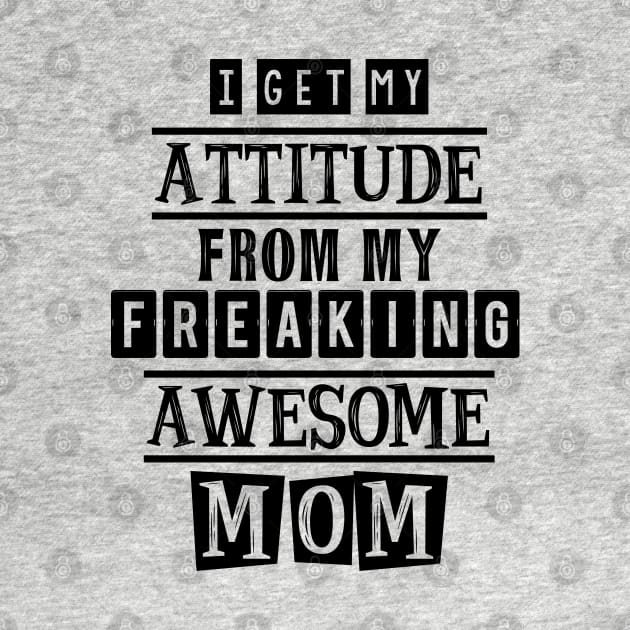 I get my attitude from my mom by SamridhiVerma18